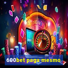 600bet paga mesmo